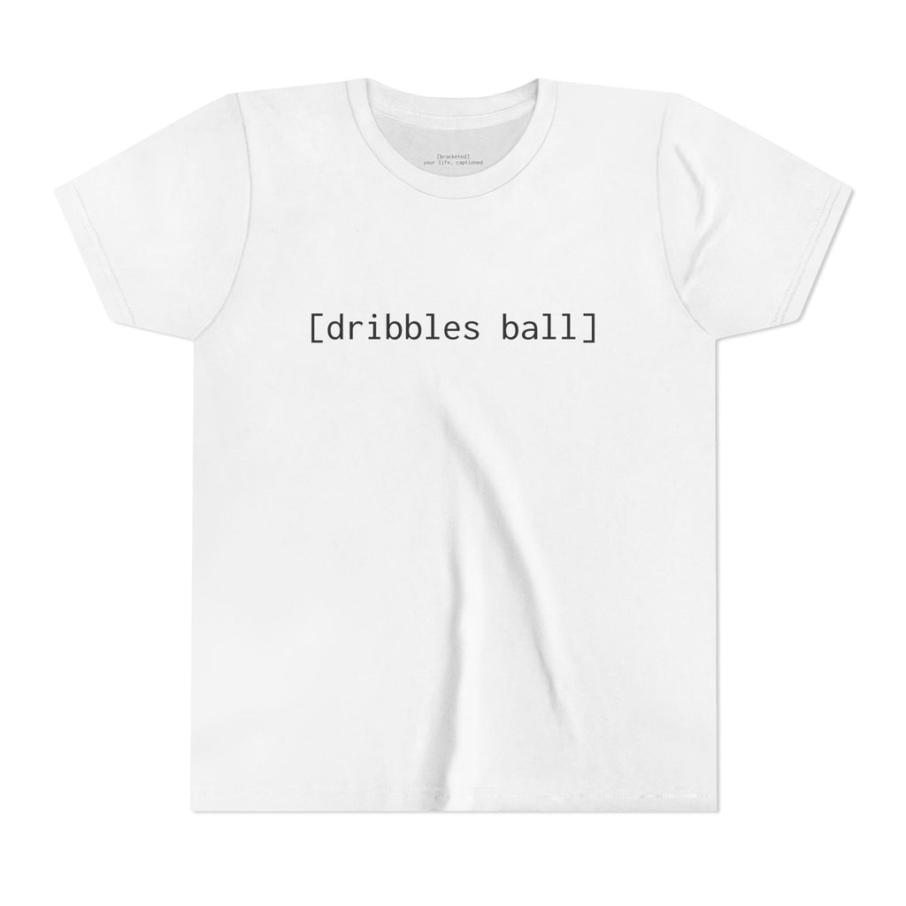 [dribbles ball] — Youth Tee