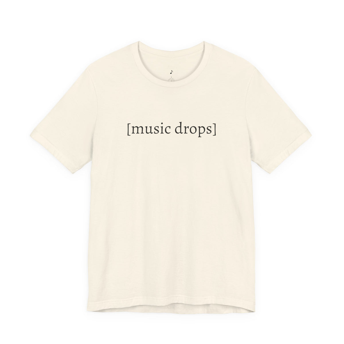 [music drops] — Unisex Jersey Tee