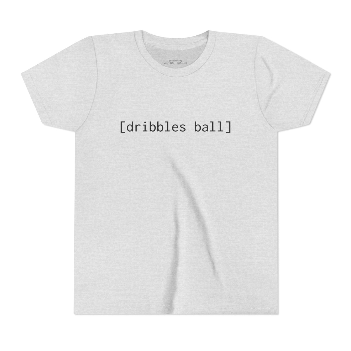 [dribbles ball] — Youth Tee