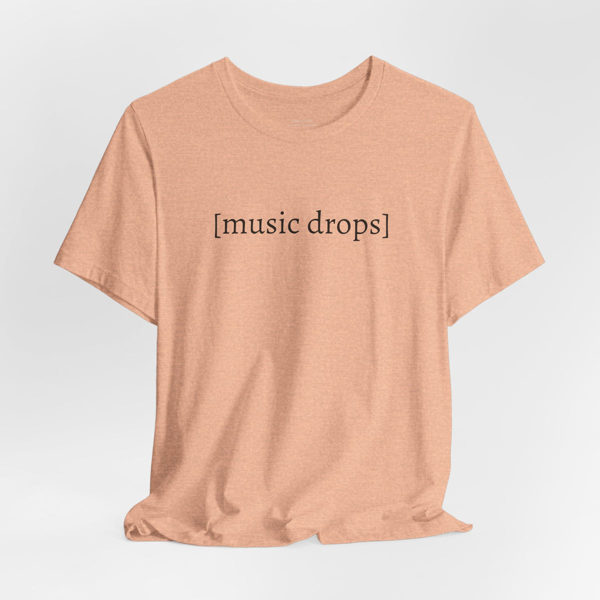 [music drops] — Unisex Jersey Tee