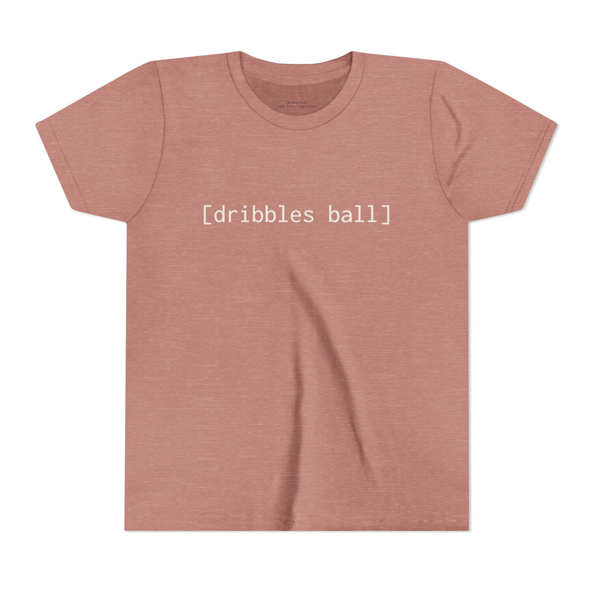 [dribbles ball] — Youth Tee