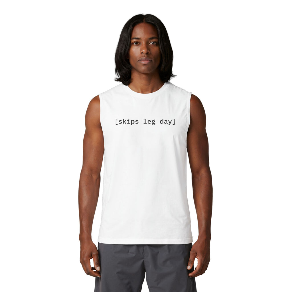 [skips leg day]  —  Unisex Muscle Tank