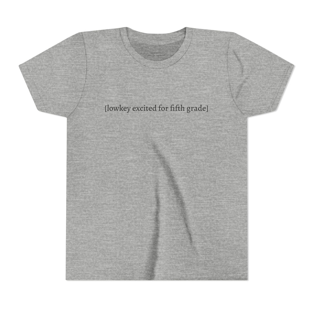 [lowkey excited for fifth grade] — Youth tee first day of 5th grade