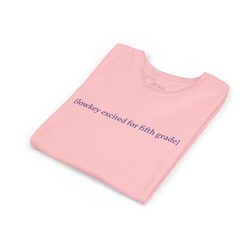 [lowkey excited for fifth grade] — Youth tee first day of 5th grade