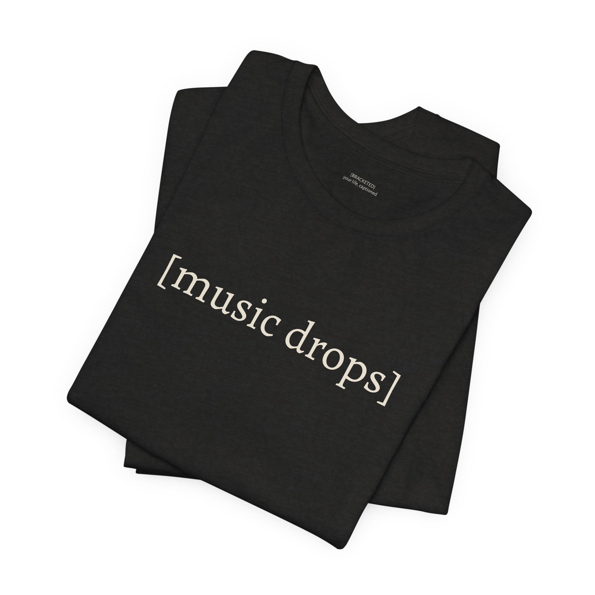 [music drops] — Unisex Jersey Tee