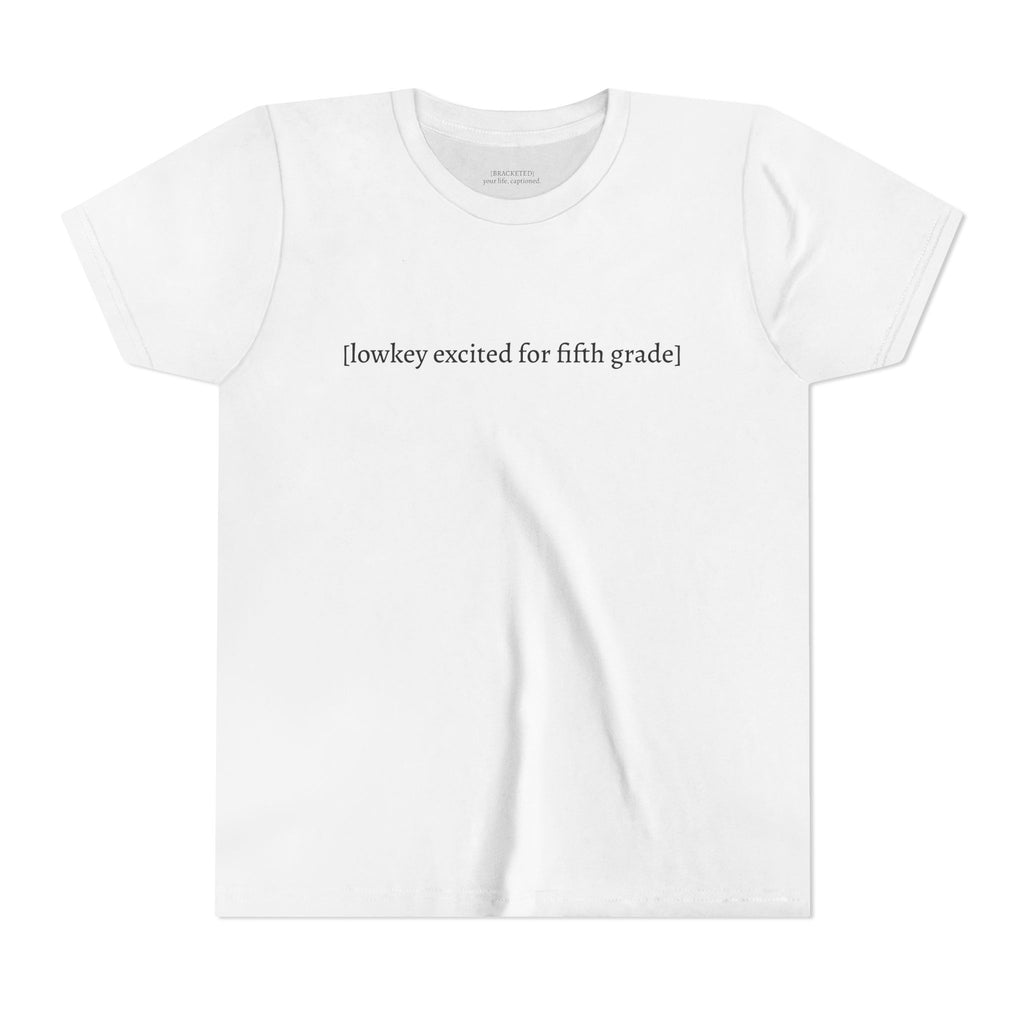 [lowkey excited for fifth grade] — Youth tee first day of 5th grade