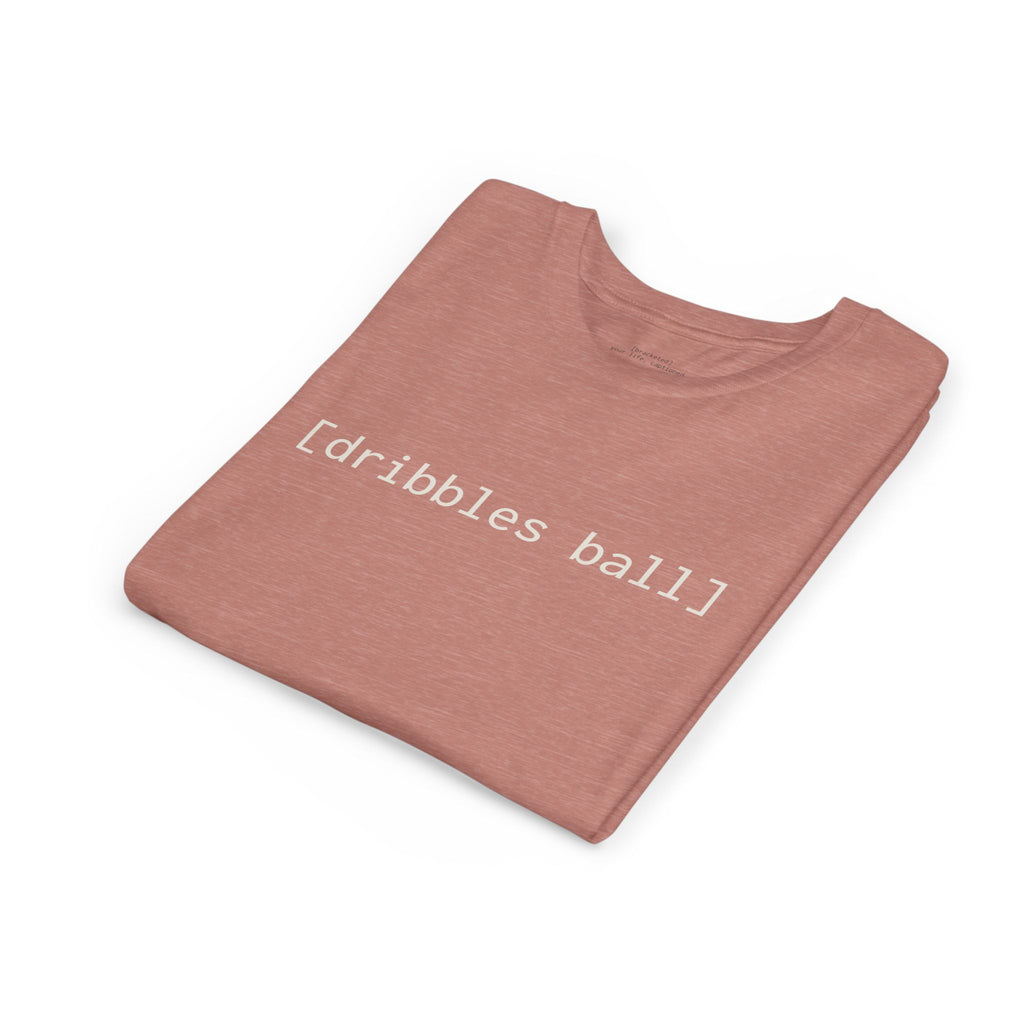 [dribbles ball] — Youth Tee