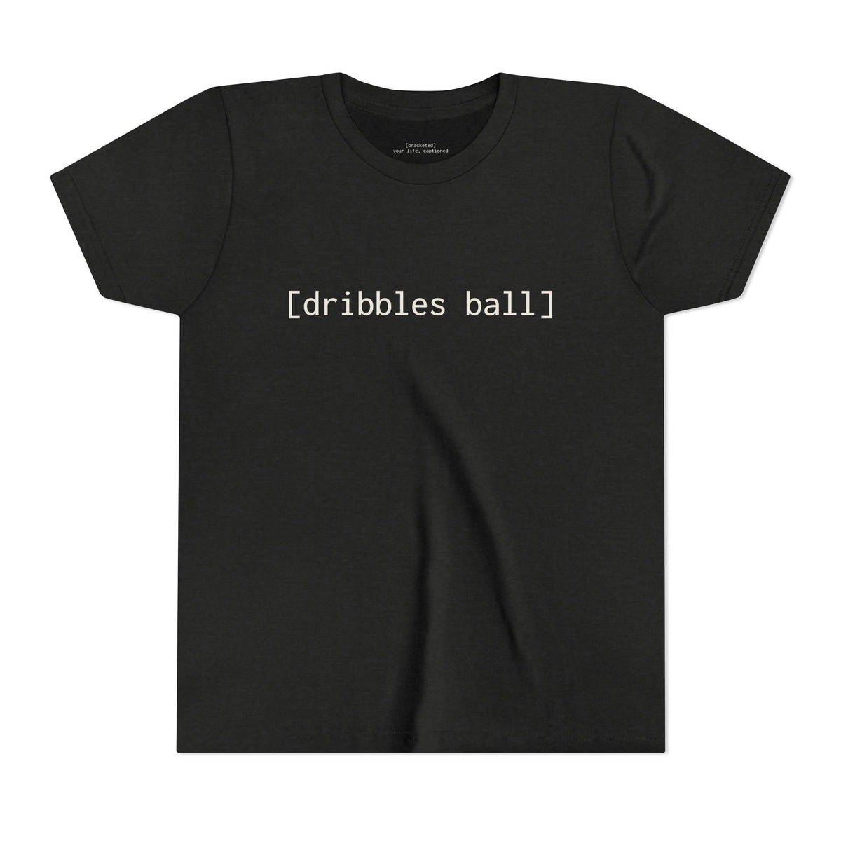 [dribbles ball] — Youth Tee