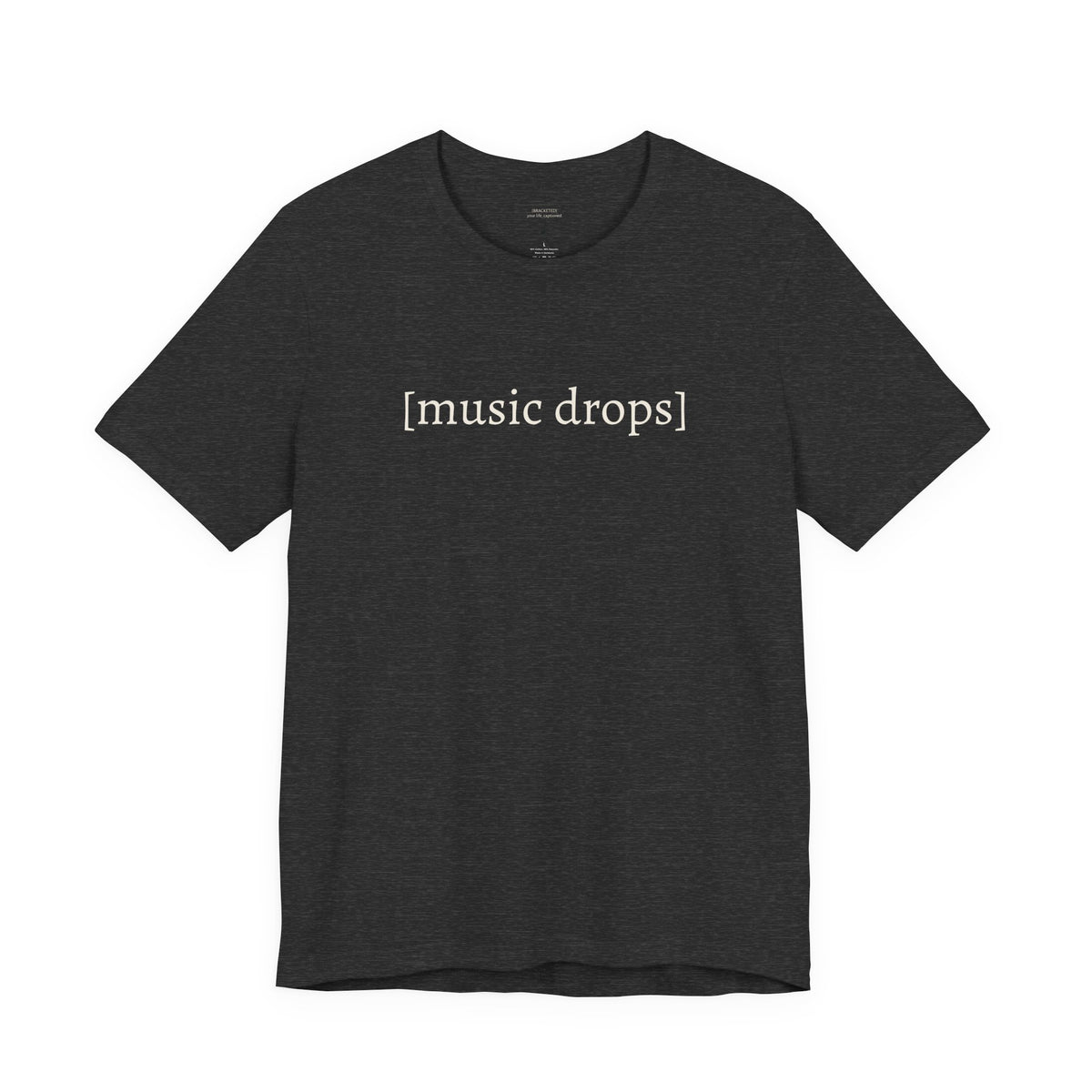 [music drops] — Unisex Jersey Tee