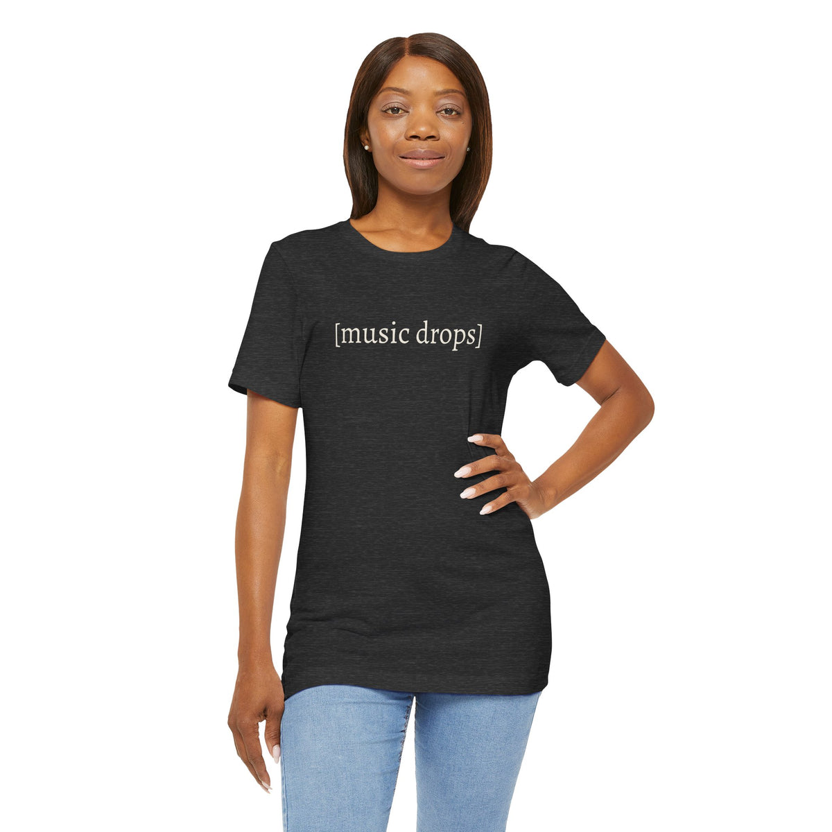 [music drops] — Unisex Jersey Tee