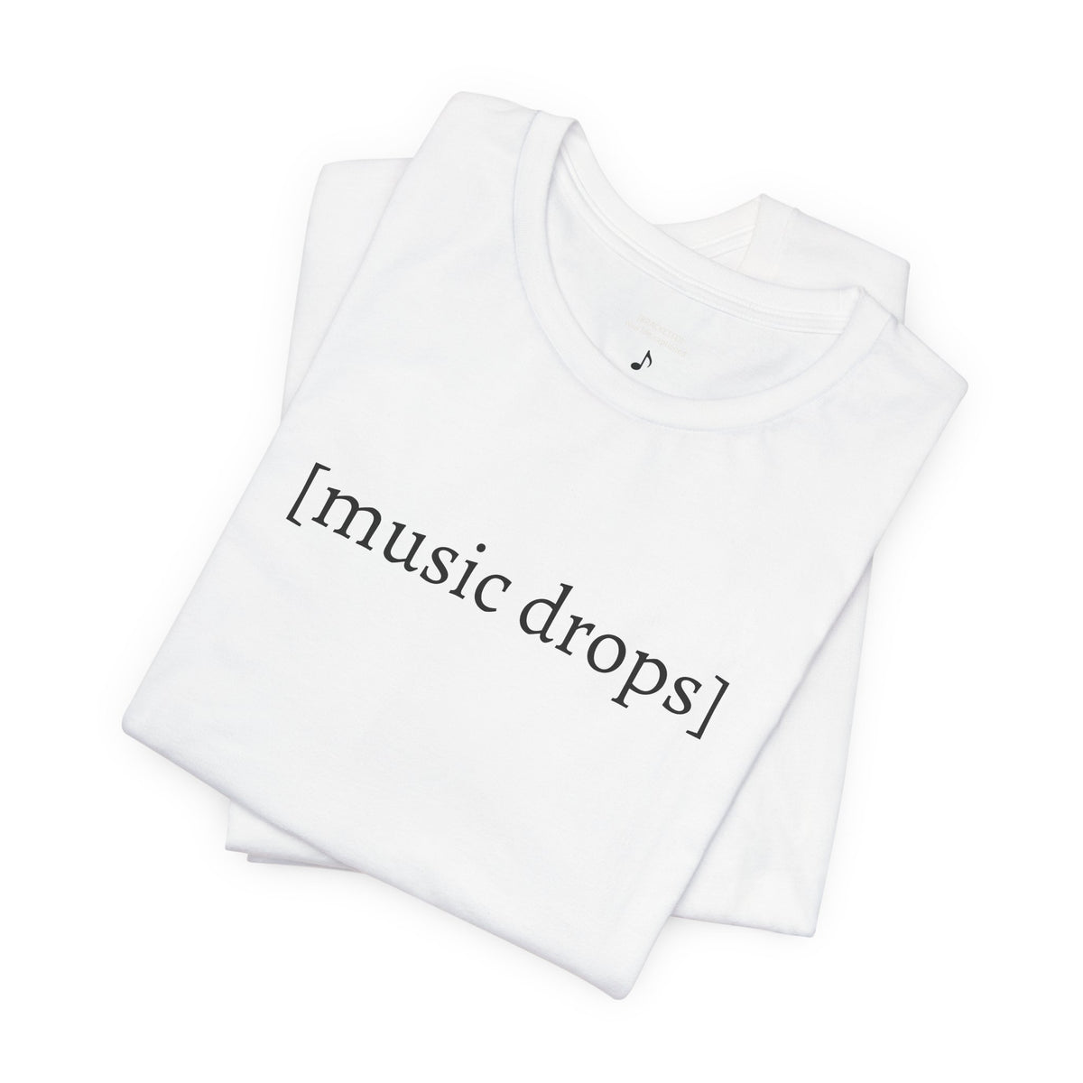 [music drops] — Unisex Jersey Tee