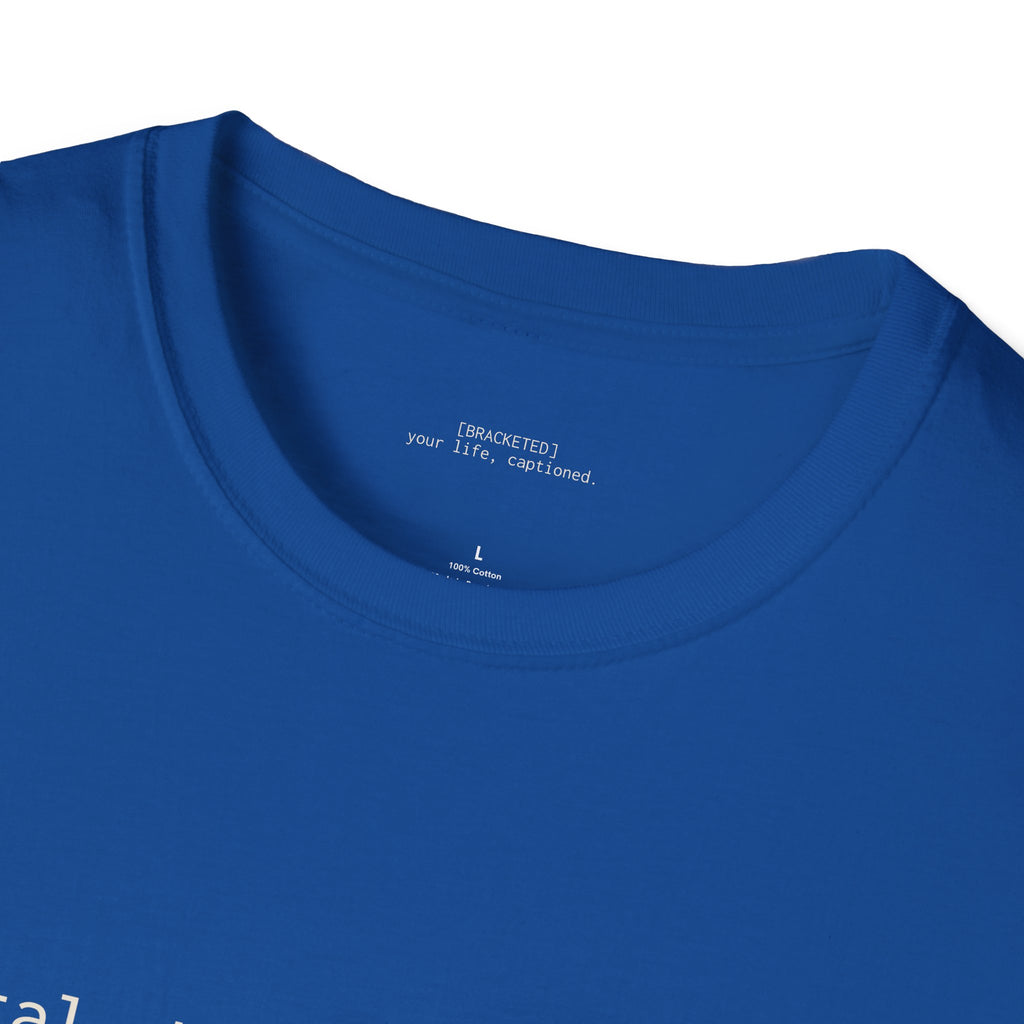 [parental objections intensify] — Unisex Softstyle T-Shirt