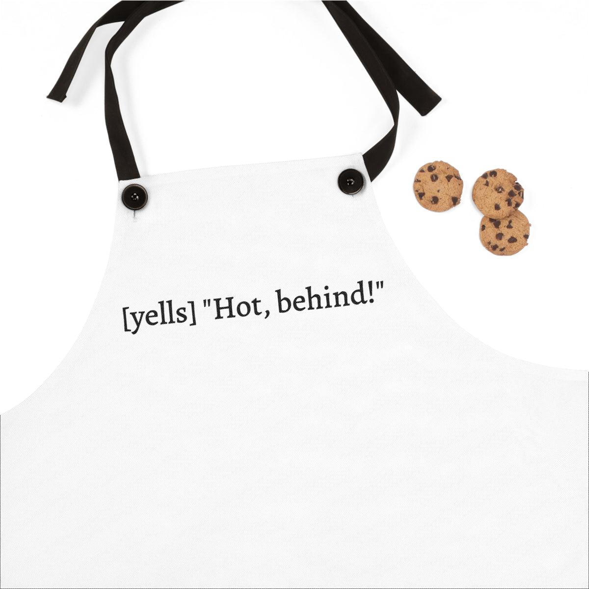 [yells 'hot behind'] apron