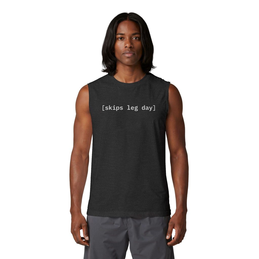 [skips leg day]  —  Unisex Muscle Tank