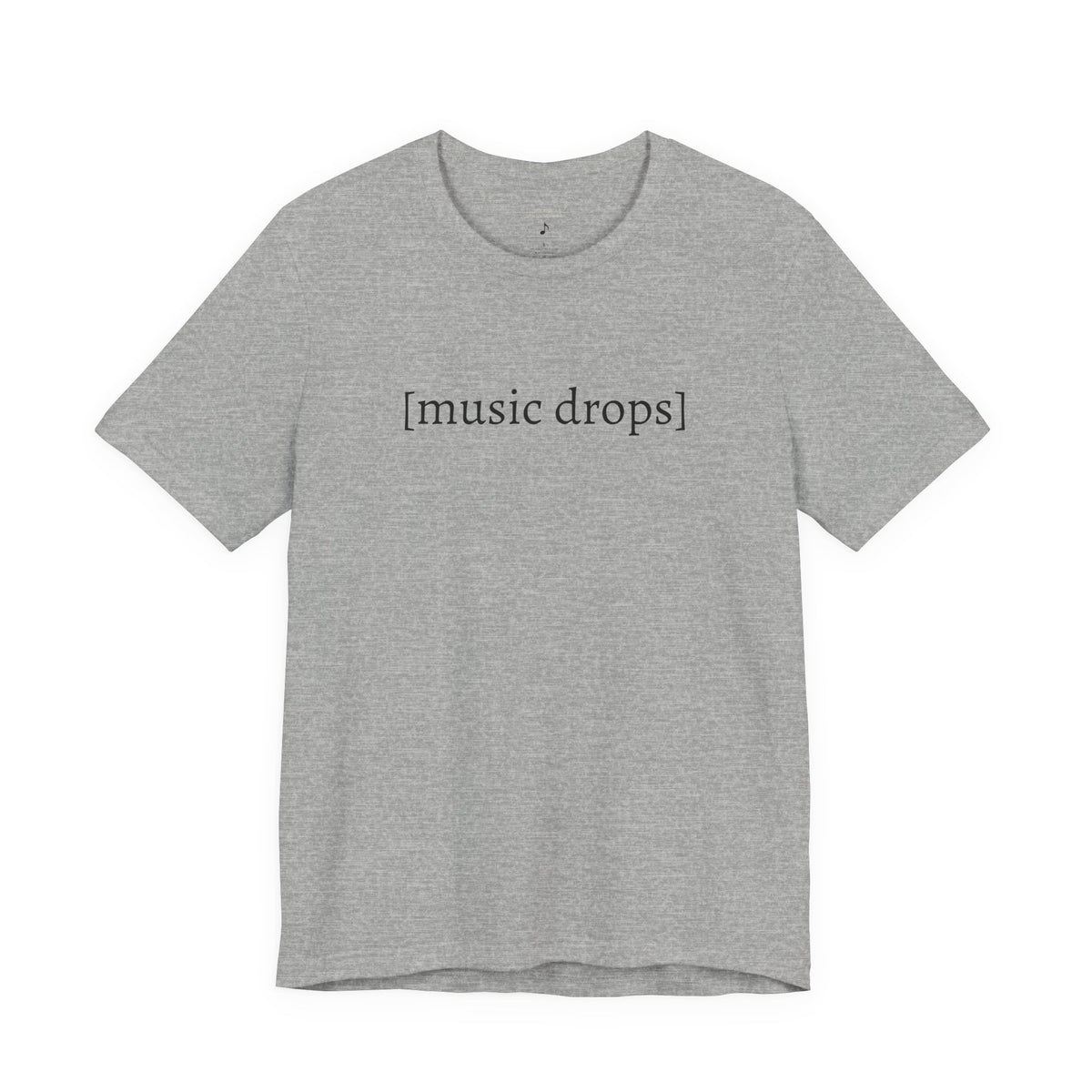 [music drops] — Unisex Jersey Tee