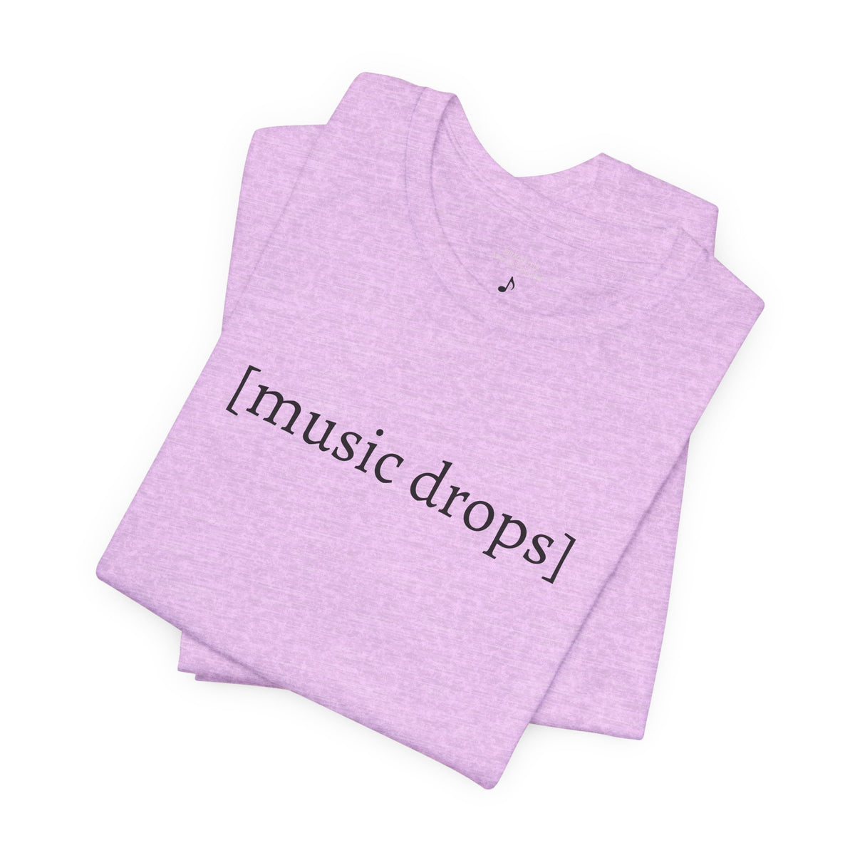 [music drops] — Unisex Jersey Tee