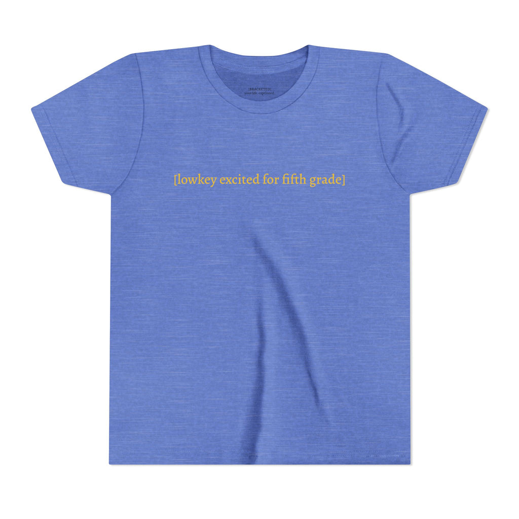 [lowkey excited for fifth grade] — Youth tee first day of 5th grade