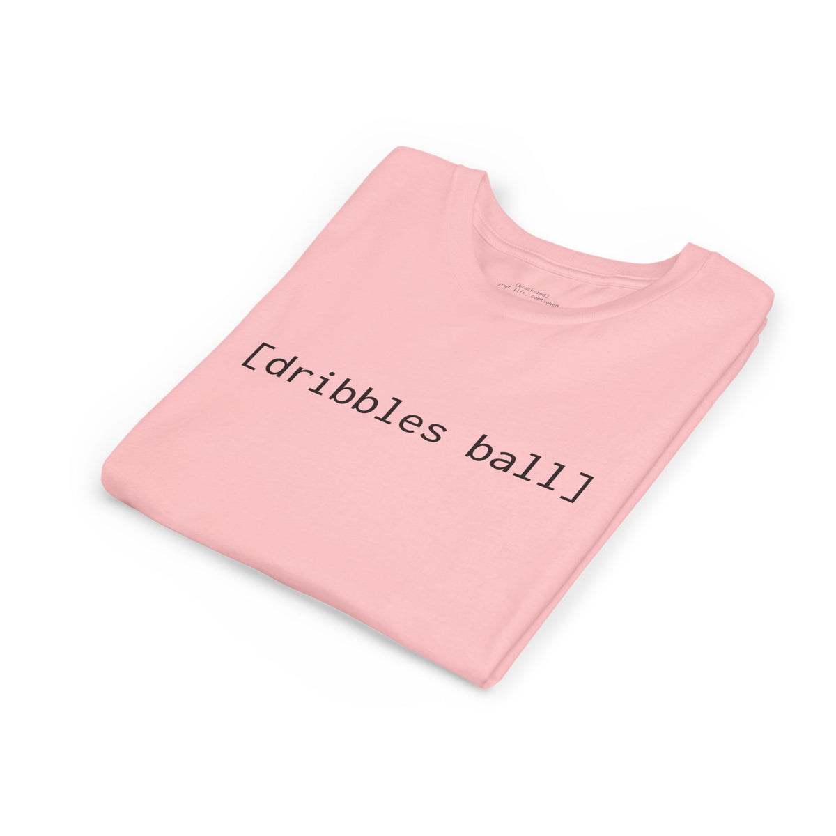 [dribbles ball] — Youth Tee