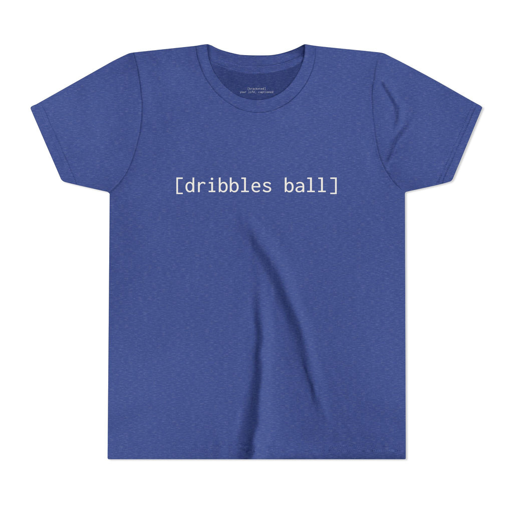 [dribbles ball] — Youth Tee