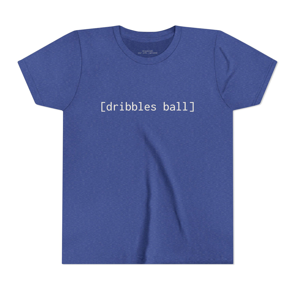 [dribbles ball] — Youth Tee