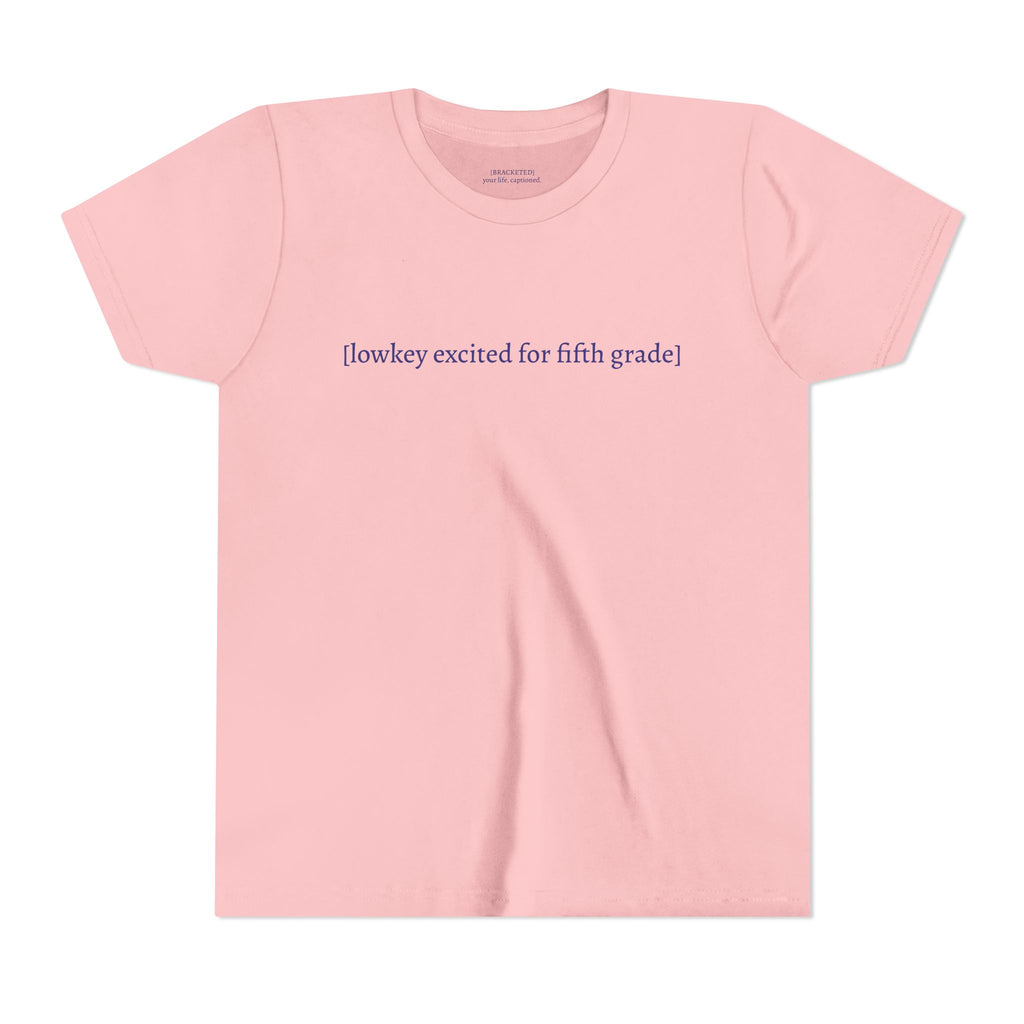 [lowkey excited for fifth grade] — Youth tee first day of 5th grade